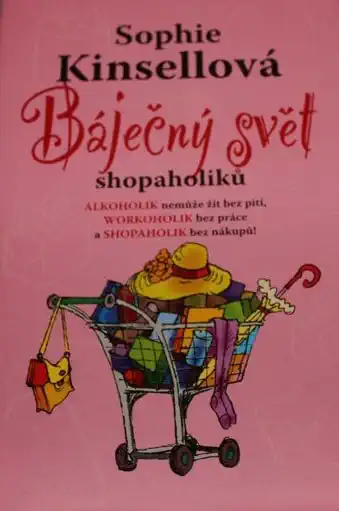 Báječný svět shopaholiků - Sophie Kinsellová /bazarové zboží/