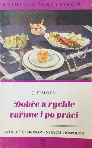 Dobře a rychle vaříme i po práci - Juliana Fialová /bazarové zboží/