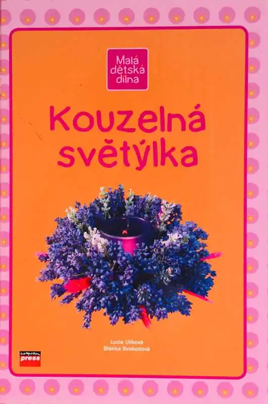 Kouzelná světýlka - Lucie Ulíková a Blanka Svobodová /bazarové zboží/