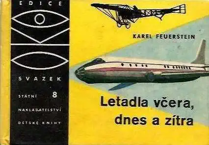 Letadla včera, dnes a zítra - Karel Feuerstein /bazarové zboží/