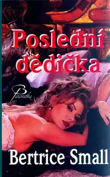 Poslední dědička - Bertrice Small /bazarové zboží/