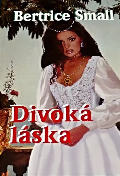 Divoká láska - Bertrice Small /bazarové zboží/
