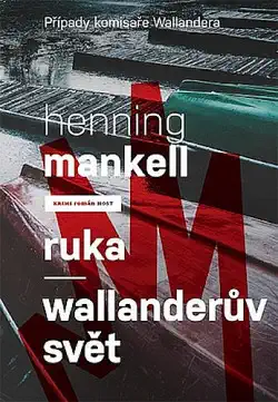 Ruka / Wallanderův svět - Henning Mankell ( bazarové zboží )