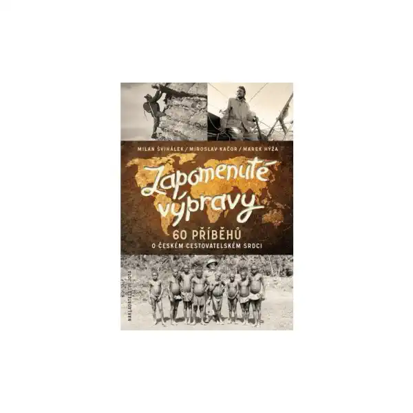 Zapomenuté výpravy - Miroslav Kačor, Marek Hýža & Milan Švihálek