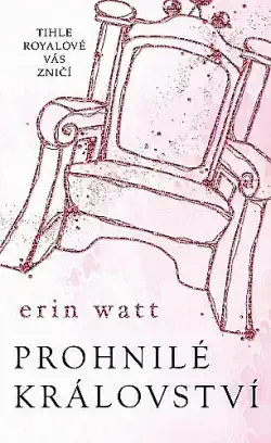 Prohnilé království - Erin Watt
