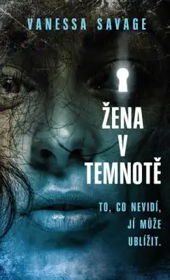 Žena v temnotě - Vanessa Savage