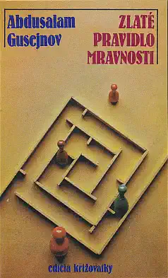 Zlaté pravidlo mravnosti - Abdusalam Gusejnov /bazarové zboží/