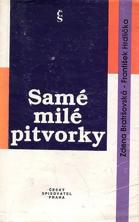Samé milé pitvorky - Zdena Bratršovská, František Hrdlička /bazarové zboží/