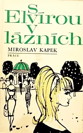 S Elvírou v lázních - Miroslav Kapek /bazarové zboží/