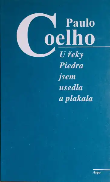 U řeky Piedra jsem usedla a plakala - Paulo Coelho /bazarové zboží/