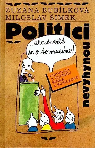 Politici nevyhynou...ale snažit se o to musíme! - Zuzana Bubílková a Miloslav Šimek