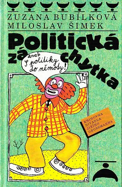 Politická záchytka aneb S politiky do němoty - Zuzana Bubílková a Miloslav Šimek
