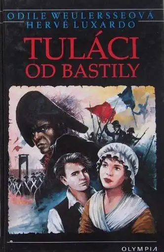 Tuláci od Bastily - Odile Weulersseová a Hervé Luxardo /bazarové zboží/