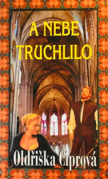 A nebe truchlilo - Oldřiška Ciprová