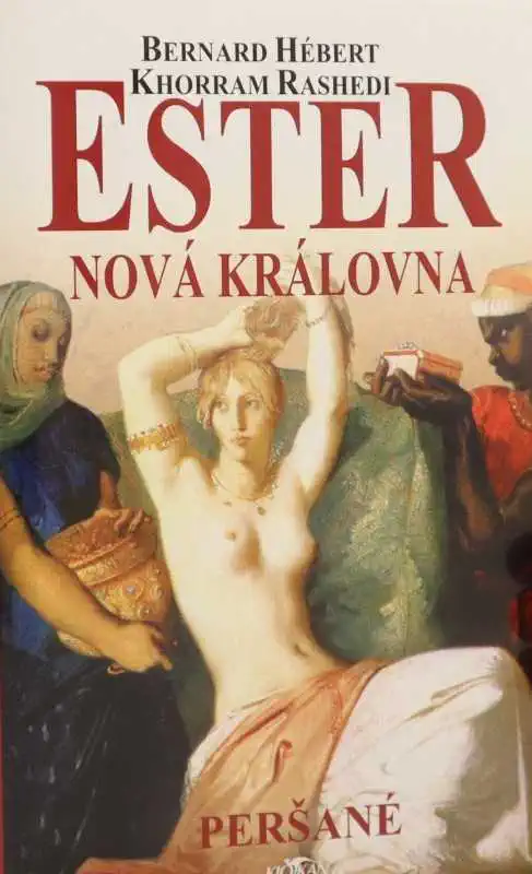 Ester nová královna - Bernard Hébert a Khorram Rashedi