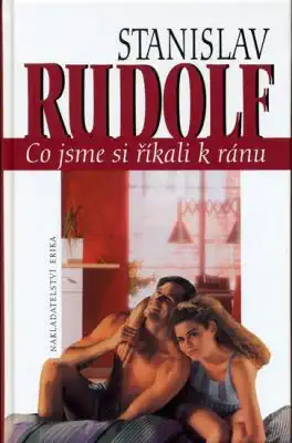 Co jsme si říkali k ránu - Stanislav Rudolf
