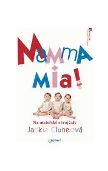 Mamma Mia! - Na mateřské s trojčaty - Jackie Cluneová /bazarové zboží/