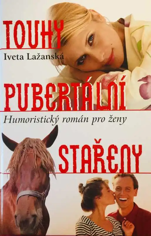 Touhy pubertální stařeny - Iveta Lažanská