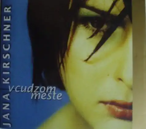Jana Kirschner - V cudzom meste - CD /digipack malý/bazarové zboží/