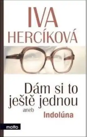 Dám si to ještě jednou aneb Indolúna - Iva Hercíková