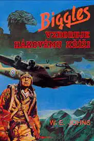 Biggles vzdoruje hákovému kříži - W.E. Johns /bazarové zboží/