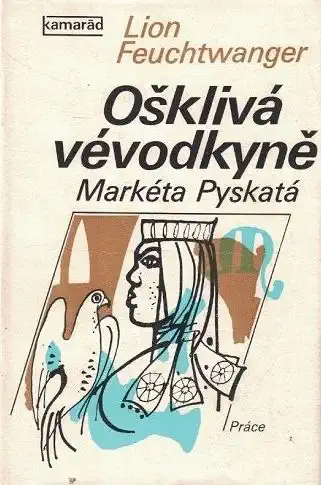 Ošklivá vévodkyně Markéta Pyskatá - Lion Feuchtwanger /bazarové zboží/