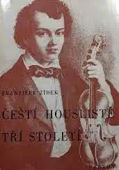 Čeští houslisté tří století - František Žídek /bazarové zboží/