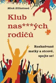 Klub nas***ých rodičů - Mink Elliottová /bazarové zboží/