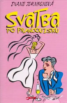 Svatba po francouzsku - Diane Johnsonová