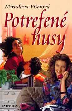 Potrefené husy - Miroslava Fišerová