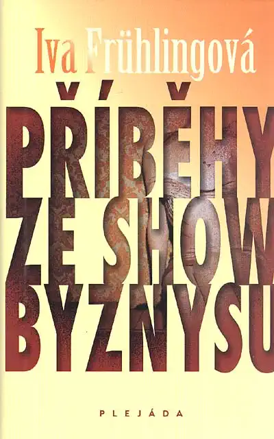 Příběhy ze Showbyznysu - Iva Frühlingová /bazarové zboží/