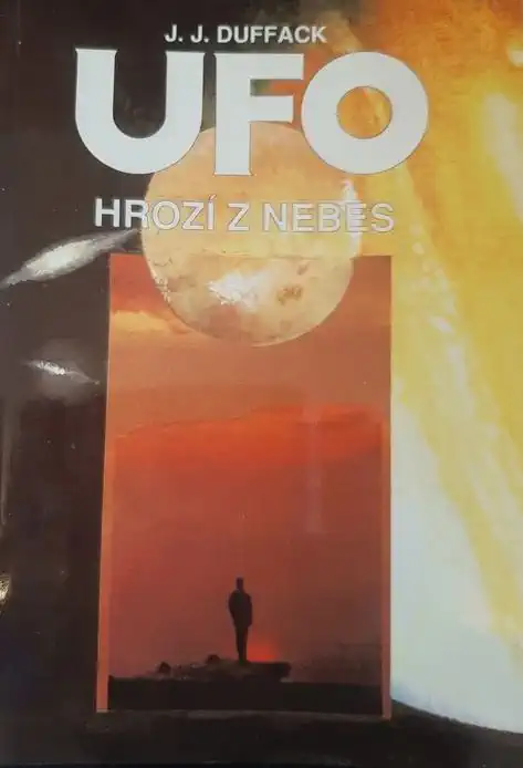 UFO hrozí z nebes - J.J. Duffack /bazarové zboží/