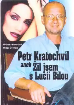 Petr Kratochvíl aneb Žil jsem s Lucií Bílou - Michaela Remešová, Milada Čechová /bazarové zboží/