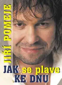 Jak se plave ke dnu - Jiří Pomeje, Marie Formáčková /bazarové zboží/
