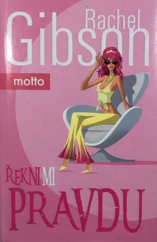 Řekni mi pravdu - Rachel Gibson /bazarové zboží/