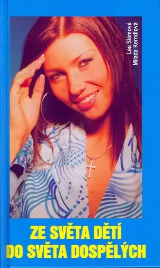 Ze světa dětí do světa dospělých - Lea Slámová, Milada Kerndlová