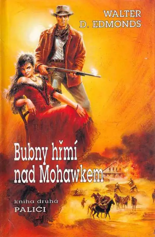 Bubny hřmí nad Mohawkem - kniha druhá Paliči - Walter D. Edmonds