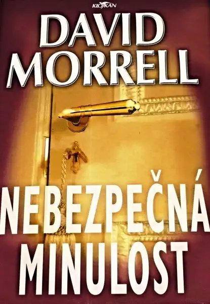 Nebezpečná minulost - David Morrell/bazarové zboží/