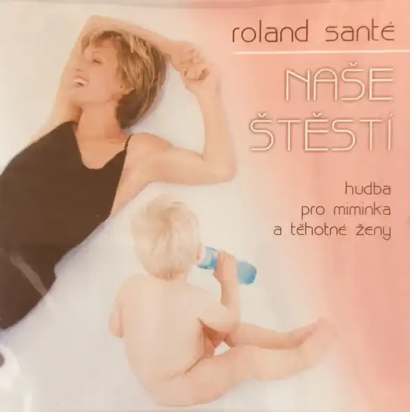 Roland Santé - Naše štěstí - CD /plast/