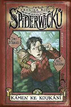 Rodina rodu Spiderwicků - Kámen ke koukání - Tony DiTerlizzi & Holly Black