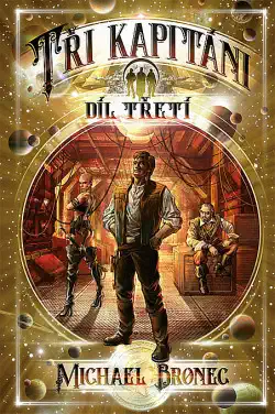 Tři kapitáni - díl třetí - Michael Bronec