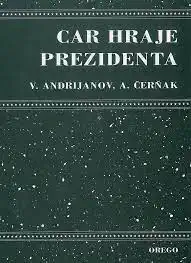 Car hraje prezidenta - V. Andrijanov, A. Čerňak