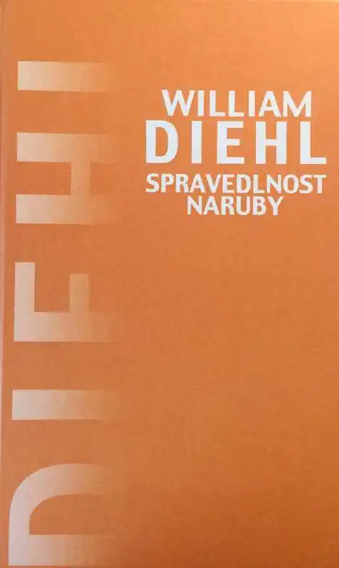 Spravedlnost naruby - William Diehl /bazarové zboží/