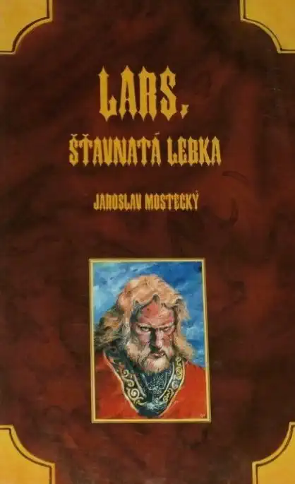 Lars, šťavnatá lebka - Jaroslav Mostecký