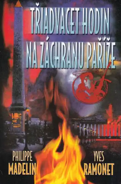 Třiadvacet hodin na záchranu Paříže - Philippe Madelin, Yves Ramonet
