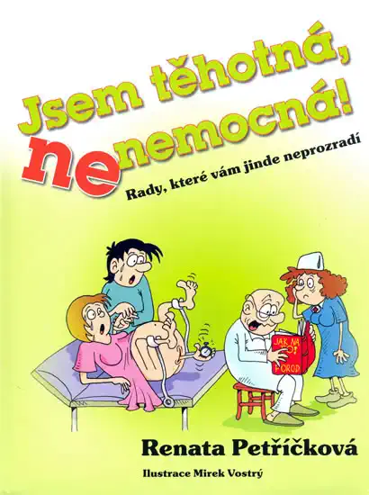 Jsem těhotná, ne nemocná - Renata Petříčková /bazarové zboží/