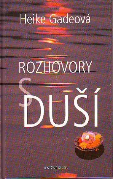Rozhovory s duší - Heike Gadeová/bazarové zboží/