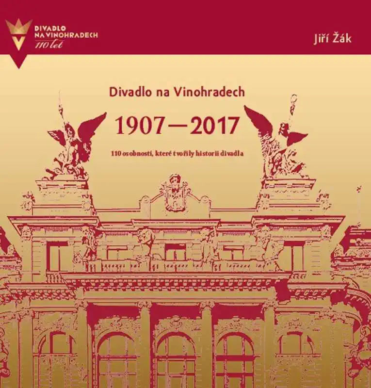 Divadlo na Vinohradech 1907-2017 - Jiří Žák