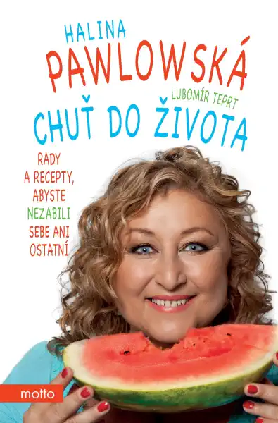 Chuť do života - Halina Pawlowská, Lubomír Teprt