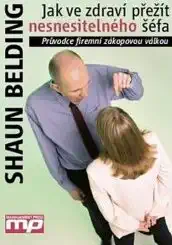 Jak ve zdraví přežít nesnesitelného šéfa - Shaun Belding